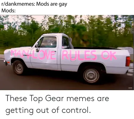 r-dankmemes-mods-are-gay-mods-man-love-rules-ok-these-48114467.png